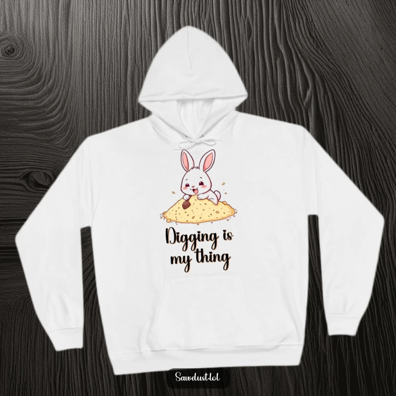 Funny hoodie featuring a happy rabbit digging enthusiastically into sawdust, perfect for staying warm and cozy.